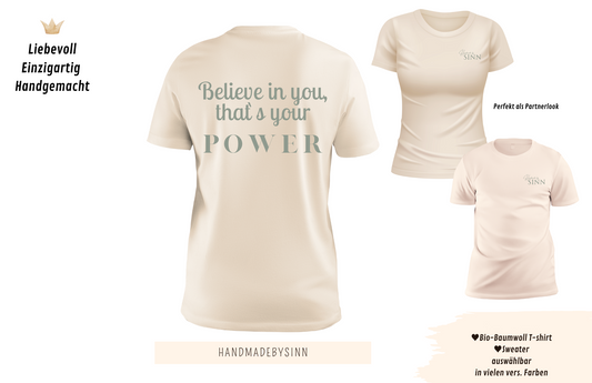 Partnerlook Sweater/Tshirt "Believe in you, thats your POWER"