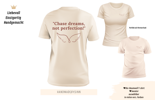Partnerlook Sweater/Tshirt "Chase dreams, not perfection"